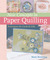 New Concepts in Paper Quilling Techniques for Cards & Gifts by Marie Browning