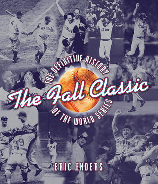 the-fall-classic-the-definitive-history-of-the-world-series