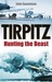 Tirpitz Hunting the Beast by John Sweetman