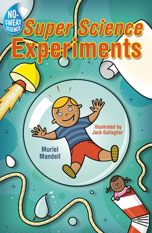 No-Sweat Science®: Super Science Experiments
