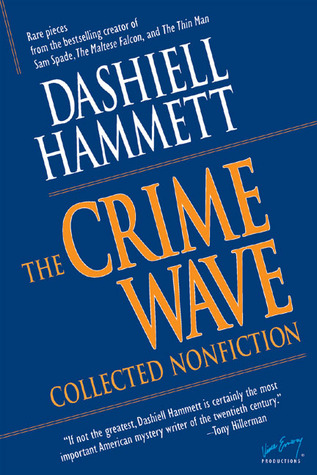 Crime Wave: Collected Nonfiction by Dashiell Hammett