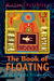 The Book of Floating Exploring the Private Sea by Michael Hutchison