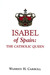 Isabel of Spain The Catholic Queen by Warren H. Carroll