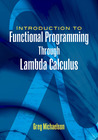 An Introduction to Functional Programming Through Lambda Calculus