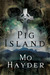 Pig Island by Mo Hayder