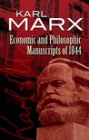 Economic and Philosophic Manuscripts of 1844 by Karl Marx