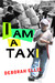 I Am a Taxi by Deborah Ellis