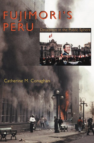 fujimori-s-peru-deception-in-the-public-sphere
