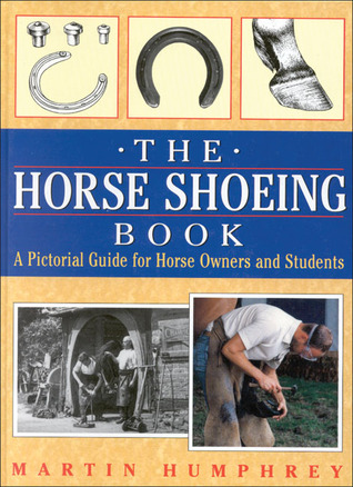 The Horse Shoeing Book: A Pictorial Guide for Horse Owners and Students 978-0851316178 por Martin Humphrey EPUB MOBI