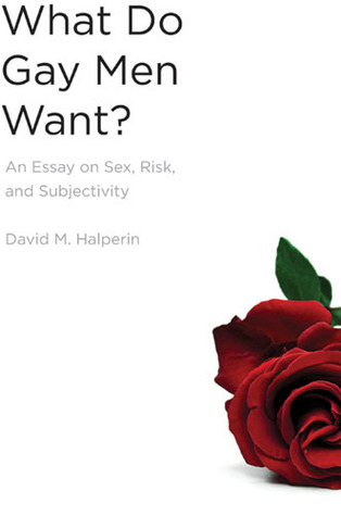 Proposal Essay Topic List An Essay On Sex Risk And Subjectivity By David M Halperin Compare And Contrast Essay About High School And College also English Essay Questions What Do Gay Men Want An Essay On Sex Risk And Subjectivity By Essay For Health