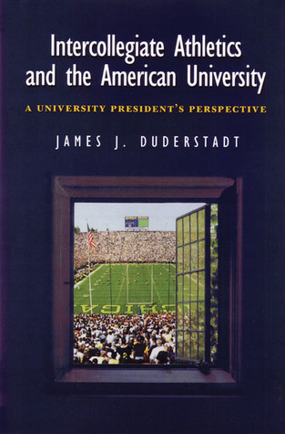 Intercollegiate Athletics and the American University: A University President's Perspective 978-0472111565 PDF ePub por James J. Duderstadt