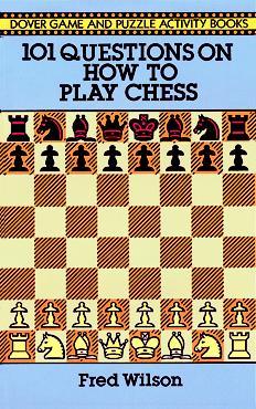 101 Questions on How to Play Chess 978-0486282732 por Fred Wilson PDF DJVU