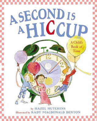 Descargar libros en ipad gratis A Second Is a Hiccup: A Child's Book of Time