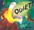 Quiet! by Paul Bright