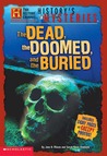 History's Mysteries: The Dead, The Doomed, and The Buried cover