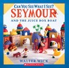 Can You See What I See? Seymour Builds a Boat: Picture Puzzles to Search and Solve cover