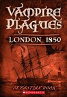 London, 1850 (Vampire Plagues, #1)