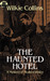 The Haunted Hotel A Mystery of Modern Venice by Wilkie Collins