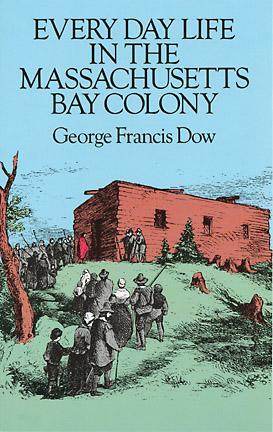every-day-life-in-the-massachusetts-bay-colony