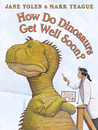 How Do Dinosaurs Get Well Soon? cover