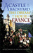 A Castle in the Backyard The Dream of a House in France by Betsy Draine