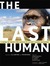 The Last Human A Guide to Twenty-Two Species of Extinct Humans by Esteban Sarmiento
