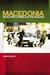 Macedonia Warlords and Rebels in the Balkans by John Phillips