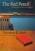 The Red Pencil Convictions from Experience in Education by Theodore R. Sizer