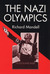 The Nazi Olympics by Richard D. Mandell