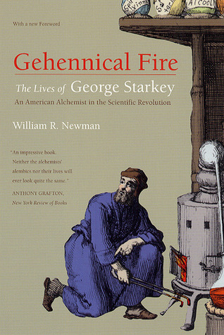 gehennical-fire-the-lives-of-george-starkey-an-american-alchemist-in-the-scientific-revolution