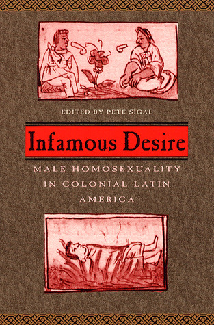 Infamous Desire: Male Homosexuality in Colonial Latin America 978-0226757049 EPUB DJVU