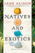 Natives and Exotics by Jane Alison