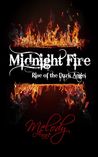 Midnight Fire (Rise of the Dark Angel #1)