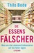 Die Essensfälscher by Thilo Bode