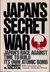 Japan's Secret War