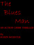 The Blues Man by Robin Webster