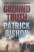 Ground Truth 3 Para Return To Afghanistan by Patrick Bishop