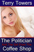 The Politician And The Girl From The Coffee Shop (Coffee Shop Girls, #2) by Terry Towers