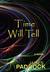 Time Will Tell by James R. Paddock