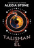 Talisman of El (Talisman of El, #1) by Alecia Stone