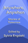Anywhere, Anywhen: Stories of Tomorrow cover