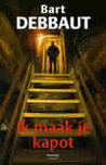Ik maak je kapot (John Leyssens & Mieke Van Cattendyck, #4)