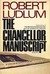 The Chancellor Manuscript by Robert Ludlum