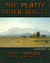 The Platte River Waltz, introductory chapters by Ken Consaul