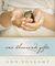 Selections from One Thousand Gifts Finding Joy in What Really Matters by Ann Voskamp