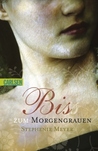 Biss zum Morgengrauen (Twilight, #1)