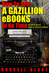 How to Sell a Gazillion eBooks in No Time cover