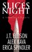 Slices of Night (Taylor Jackson; Maggie O'Dell, #9.5; Stacy Killian, #4.5) by J.T. Ellison