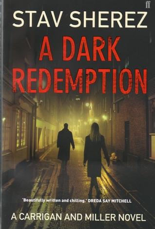 A Dark Redemption (Carrigan and Miller #1) - Stav Sherez