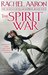 The Spirit War (The Legend of Eli Monpress, #4) by Rachel Aaron